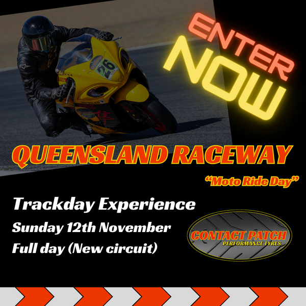 ENTER NOW! Contact Patch Performance Tyres - Queensland Raceway Moto Ride Day - 12th November, 2023